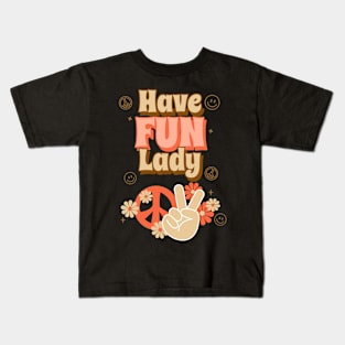 Have Fun Lady Kids T-Shirt